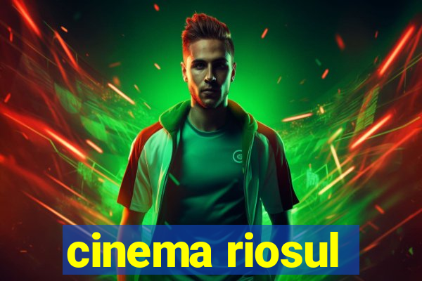 cinema riosul